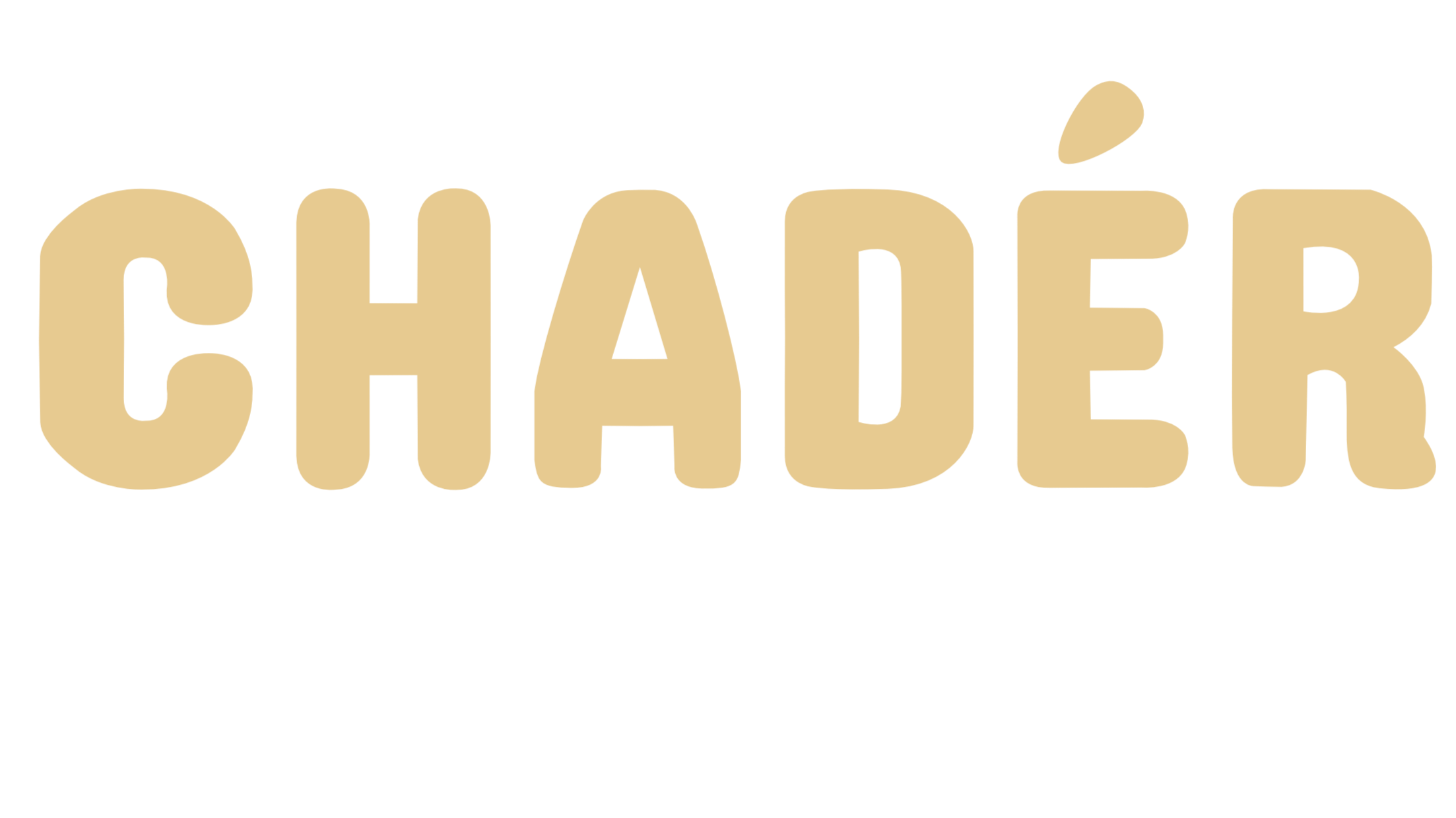 Billedet viser ordet 'CHADER' skrevet i store, beige bogstaver mod en sort baggrund.