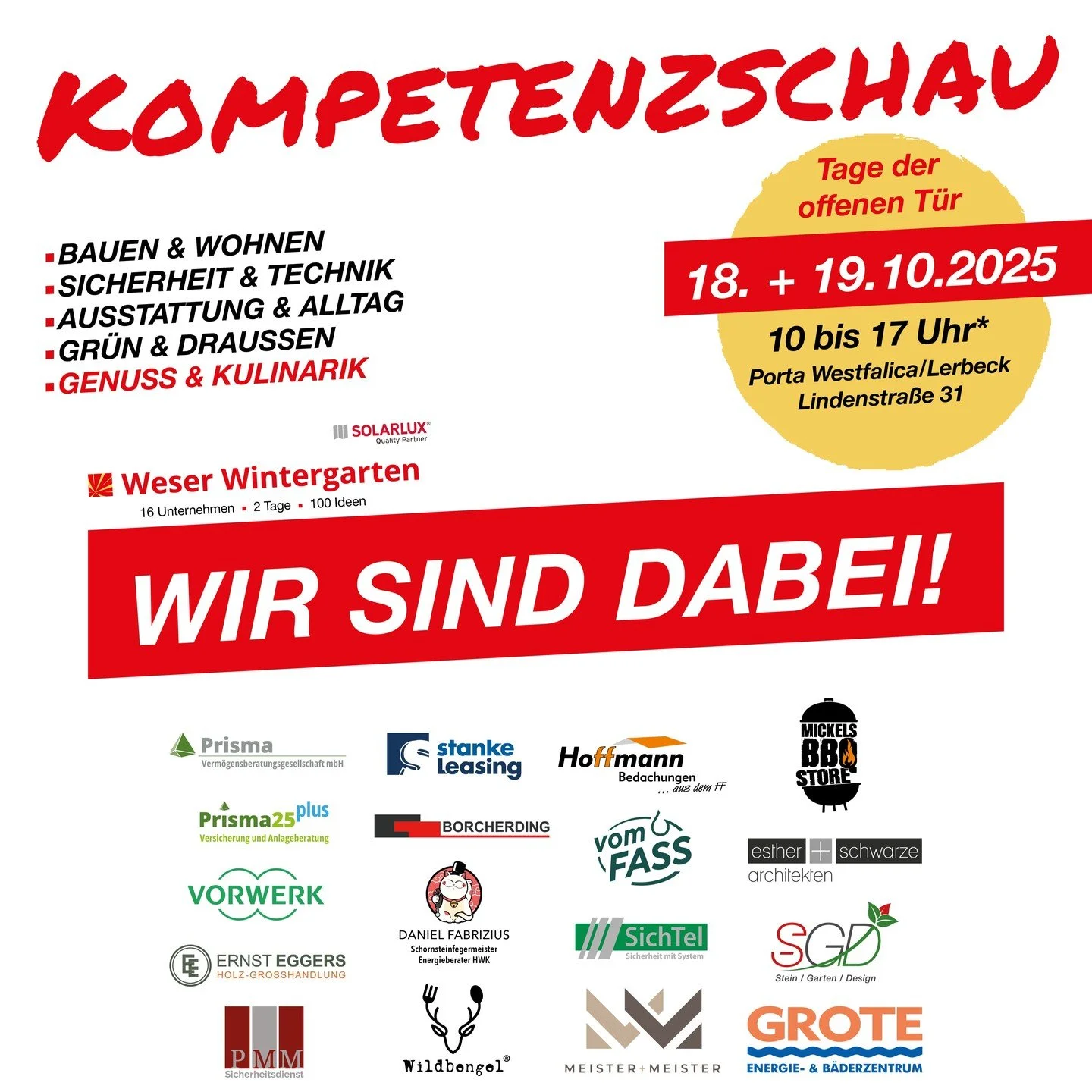 Ich bin dabei!

Am 18. + 19. Oktober 2025 &ouml;ffnen wir gemeinsam mit vielen starken Partnern die
T&uuml;ren zur Kompetenzschau in Porta Westfalica/Lerbeck (Lindenstra&szlig;e 31).
Freut euch auf zwei Tage voller Ideen und Inspiration:

Bauen &amp;