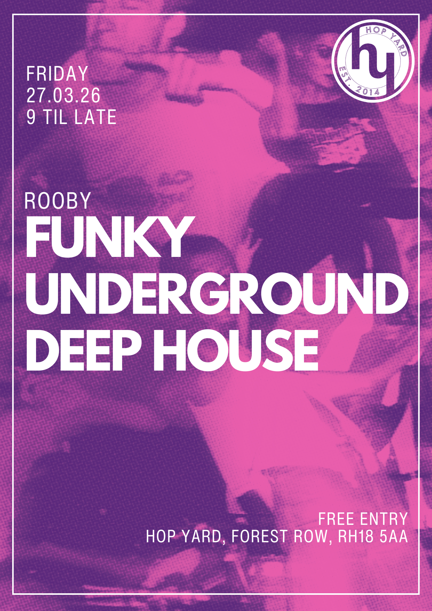 Hop Yard Fridays: Funky, Underground &amp; House