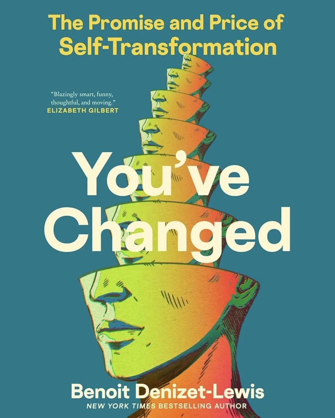 Final front &amp; back cover of US edition of You&rsquo;ve Changed, coming April 28 from @williammorrowbooks and available for preorder now. A million thanks to @elizabeth_gilbert_writer, @tom_junod, @jnoisecat, @david__sheff, and @sharonsalzberg for