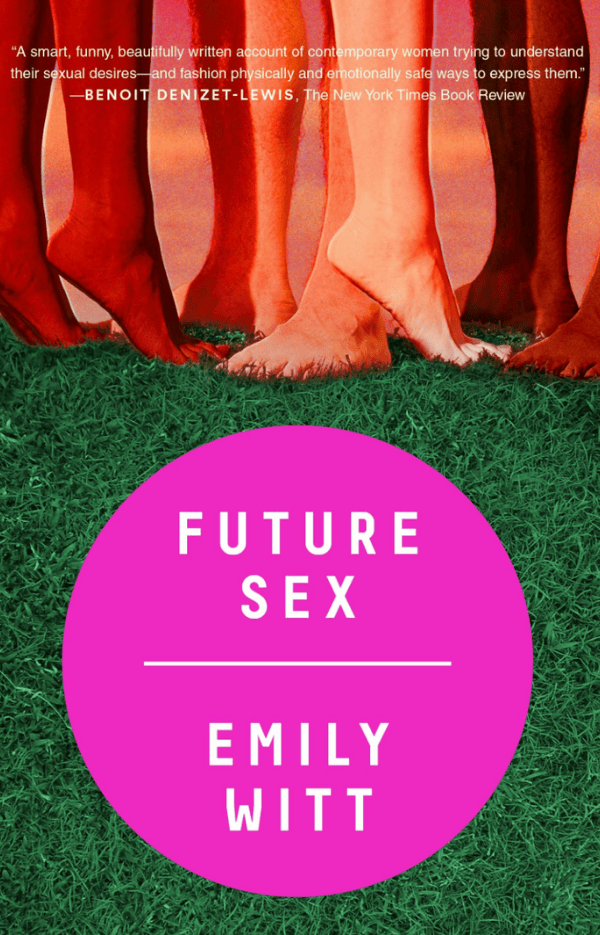 The image shows the cover of a book titled 'Future Sex' by Emily Witt. The top part features multiple pairs of feet standing on grass, with a sunset sky in the background. There is a quote at the top about contemporary women and understanding their sexual desires.