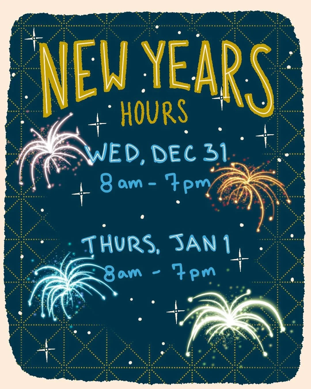 We're open regular hours on New Year's Eve &amp; New Year's Day!