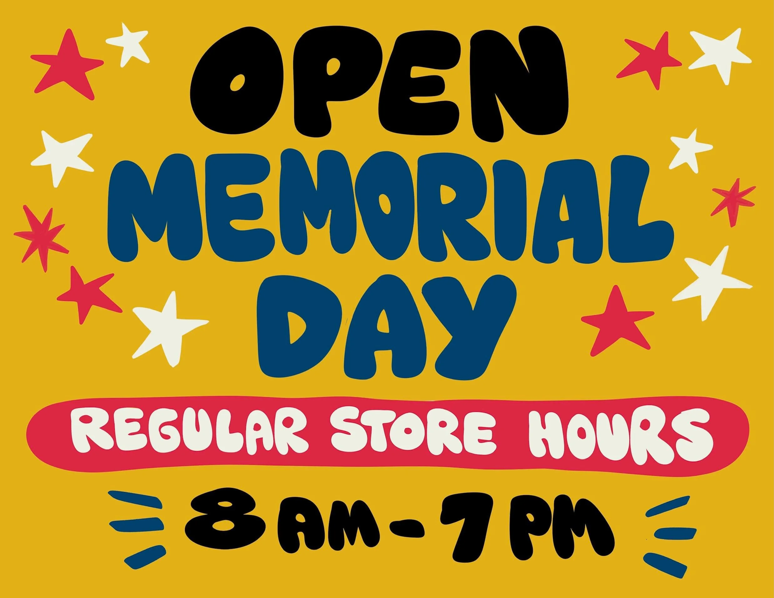 We&rsquo;re happy to be here for you this Memorial Day (Monday 5/25) 💫 We will be OPEN regular hours from 8 AM &ndash; 7 PM! 🙂 Stop by for all your last-minute picnic essentials and bbq favorites &hearts;️