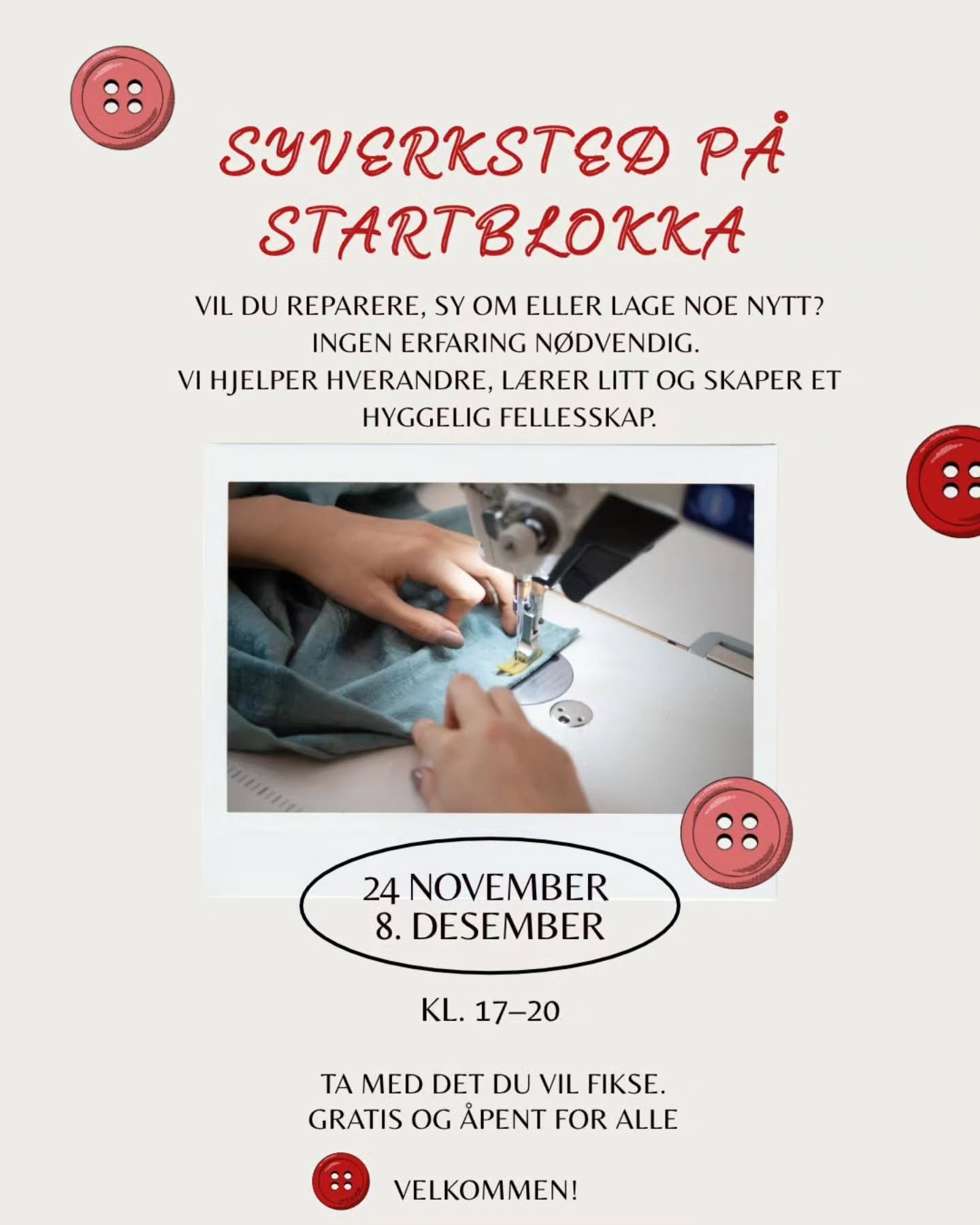 Gratis syverksted p&aring; Startblokka!
24. november og 8. desember 🪡🧵👗👝✨ 
Velkommen!