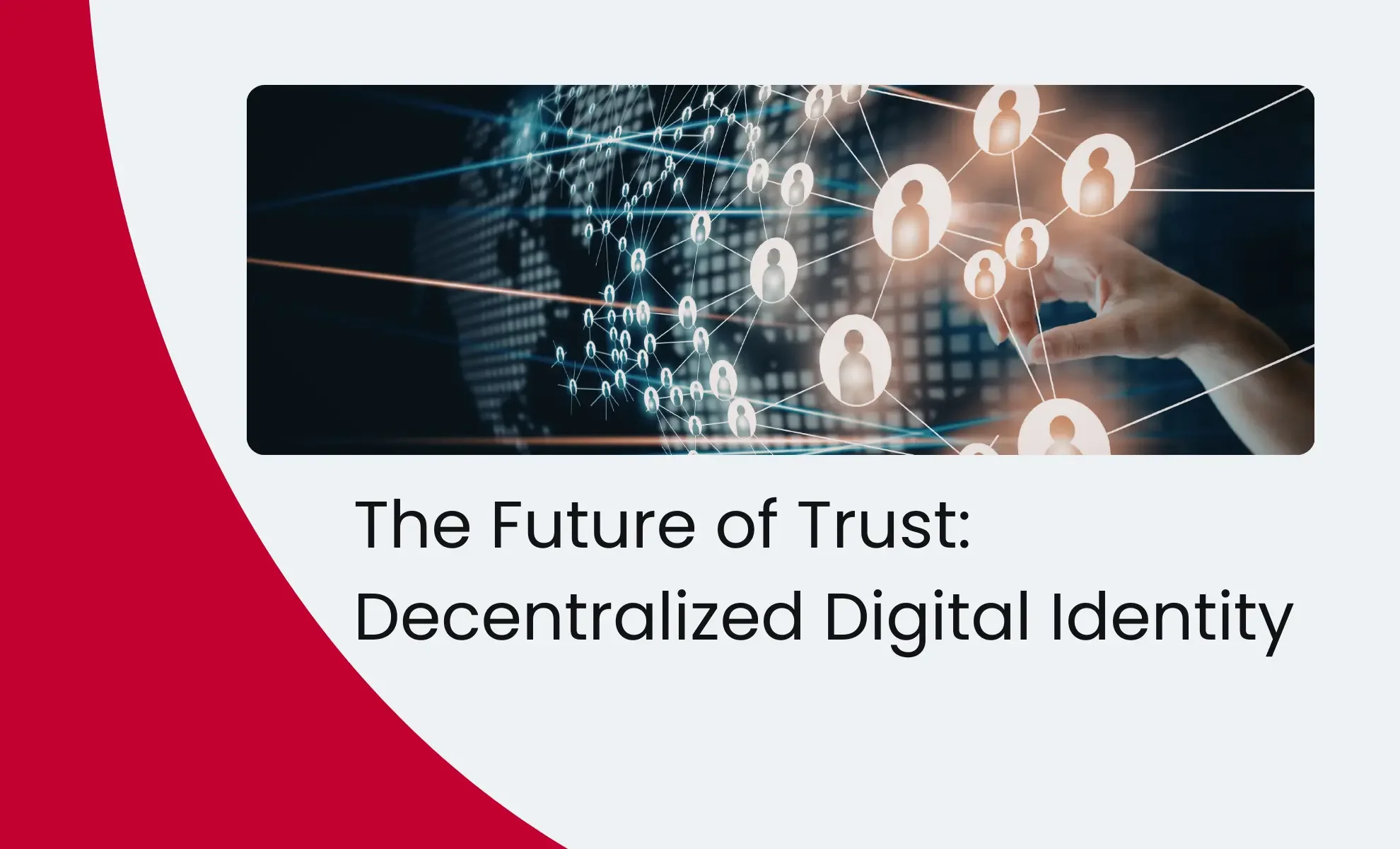 The Future of Trust: Decentralized Digital Identity&nbsp;