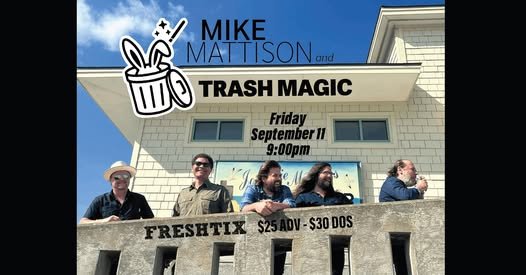 FTE STAGE: Mike Mattison &amp; Trash Magic (TICKETED) 