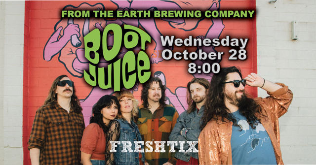 FTE STAGE: Boot Juice (TICKETED) 