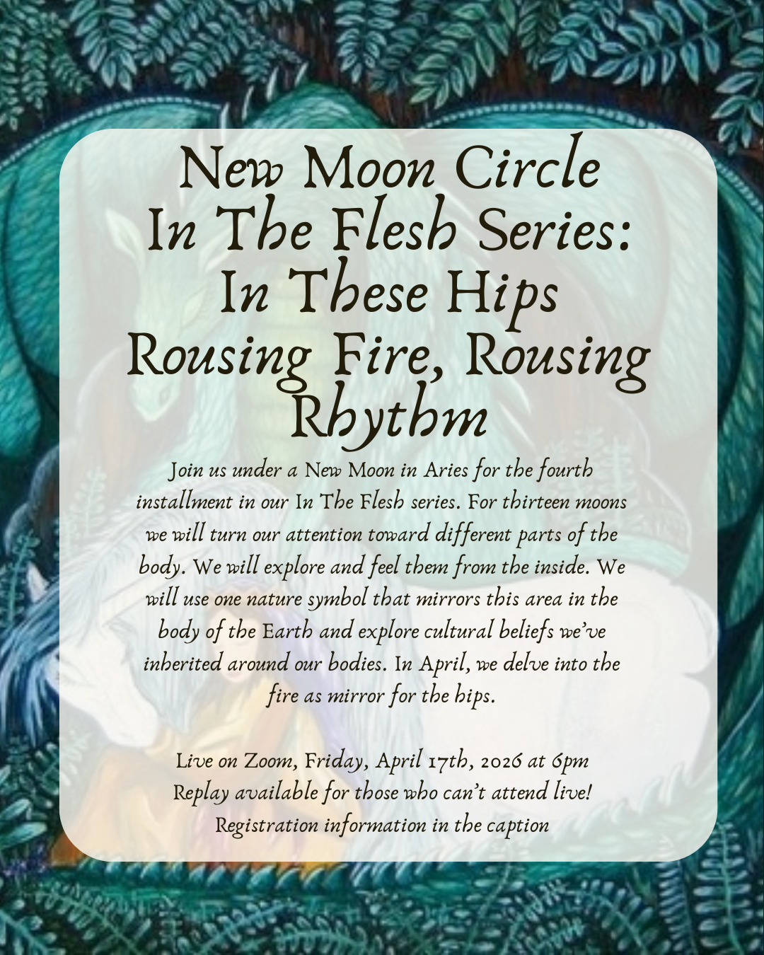 April New Moon Circle In The Flesh Series- In These Hips: Rousing Fire, Rousing Rhythm