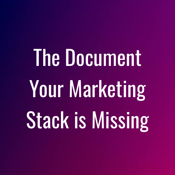 The document your marketing stack is missing