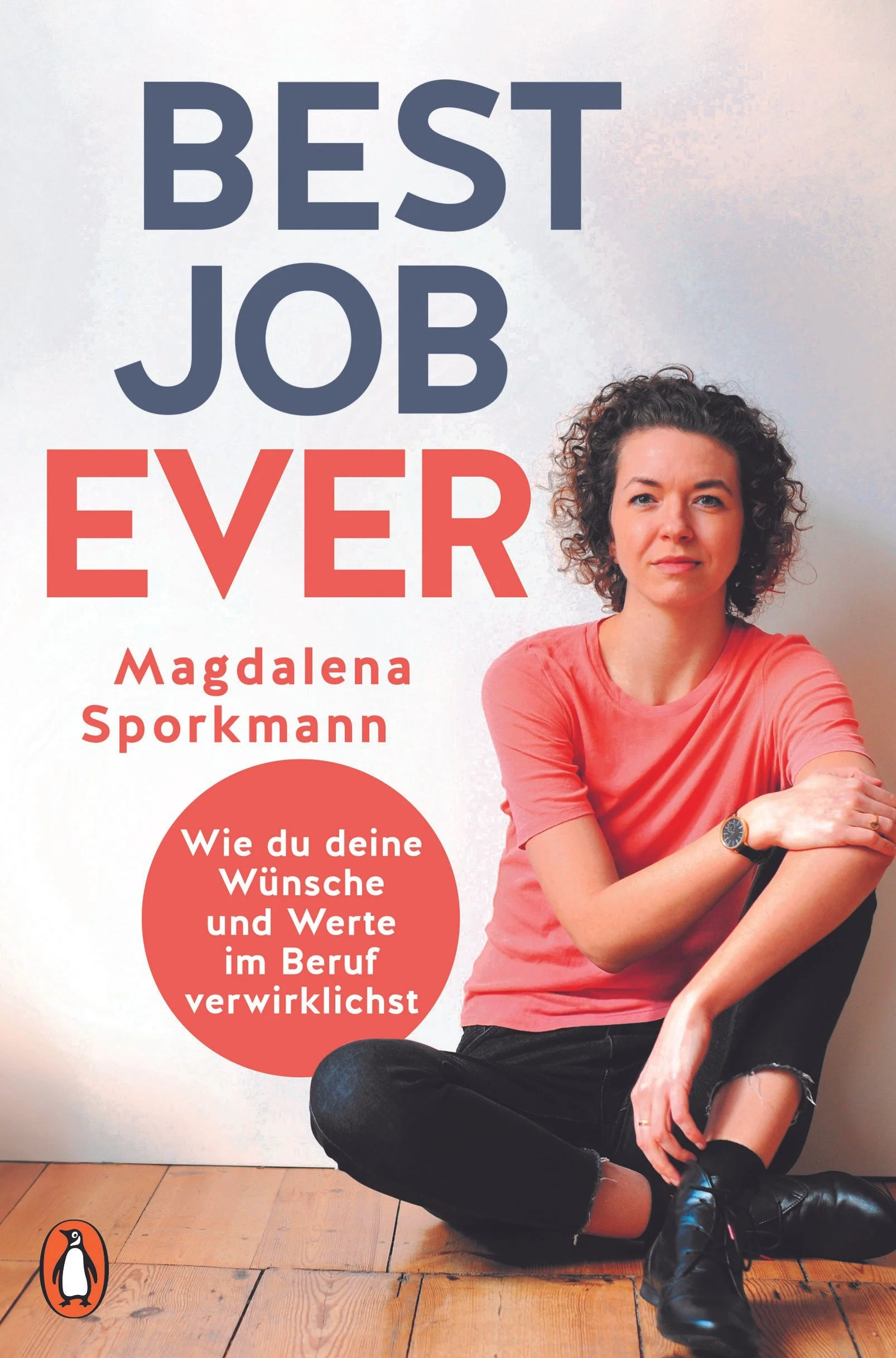 Best Job Ever – Wie du deine Wünsche und Werte im Beruf verwirklichst (2024, Penguin)
