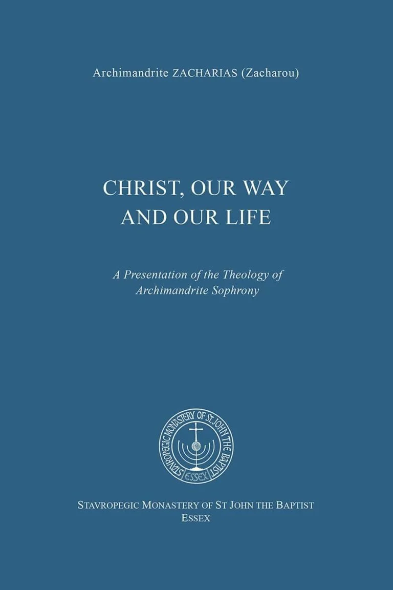 Christ, Our Way and Our Life - Archimandrite Zacharias Zacharou