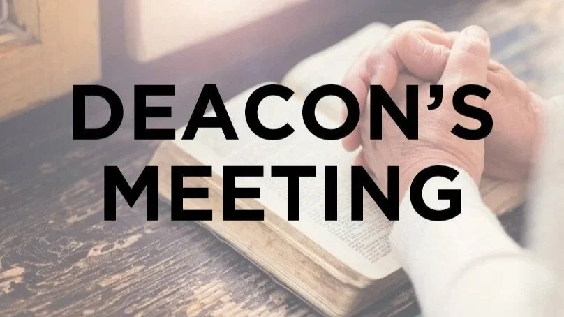 Deacons’ Meeting