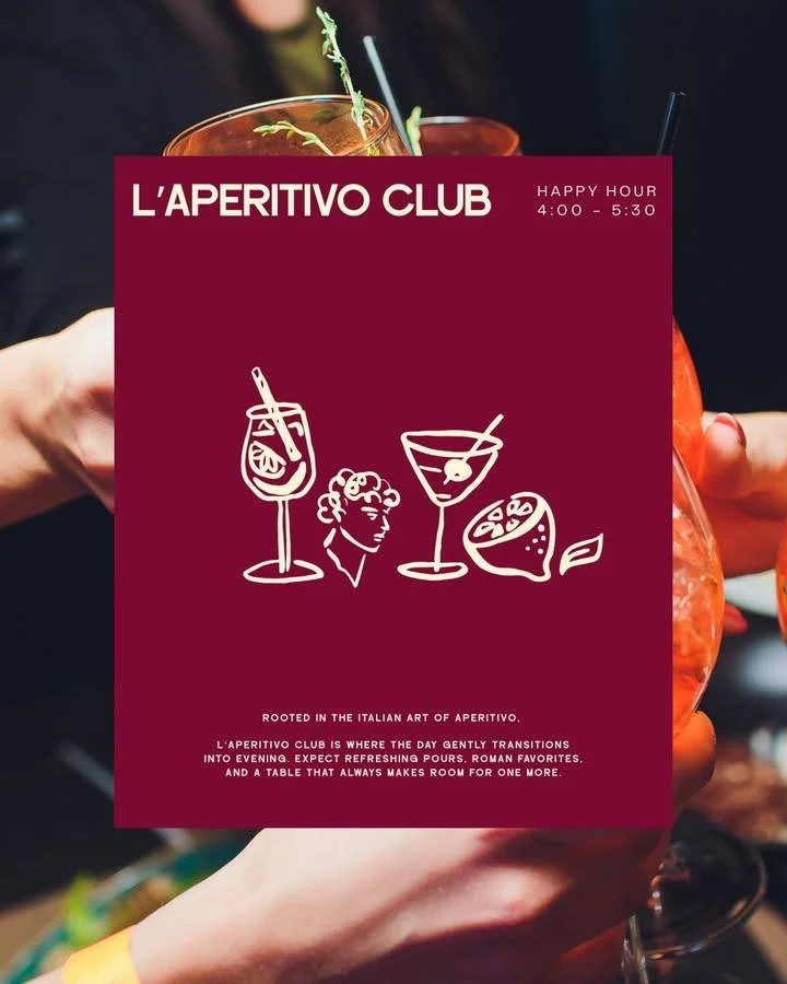 Before dinner, before the night unfolds, there is the art of Italian aperitivo.

L&rsquo;Aperitivo Club from 4:00 to 5:30 is our way of honoring that tradition. Light bites, beautiful pours, and company worth lingering over.