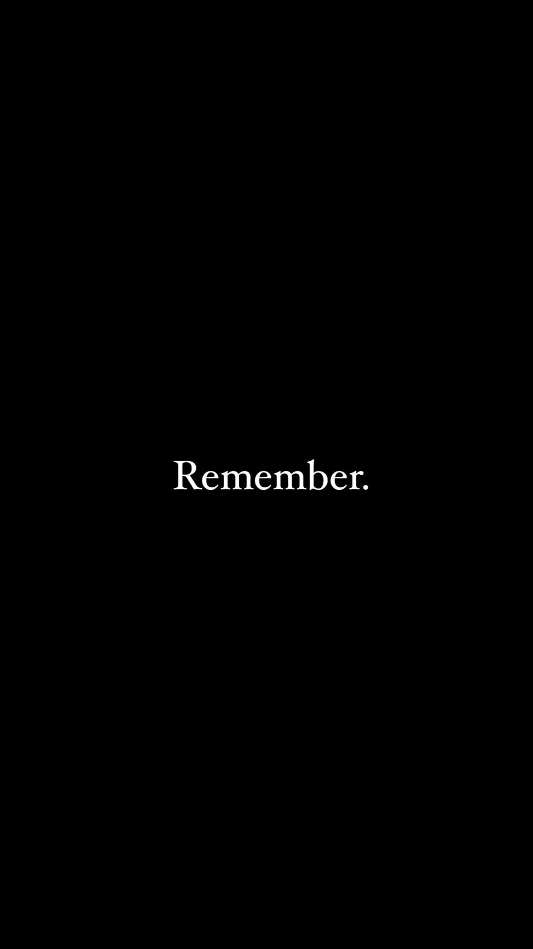 Schwarzer Hintergrund mit weißem Text, der sagt: »Remember.«