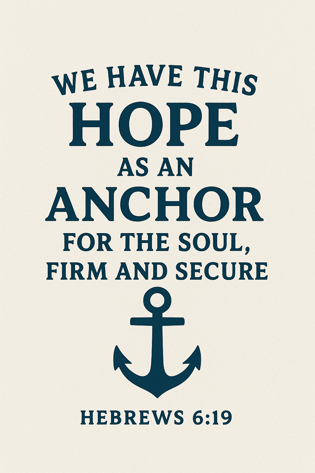 Scripture quote on a light background with a blue anchor graphic, reading 'We have this hope as an anchor for the soul, firm and secure. Hebrews 6:19'.