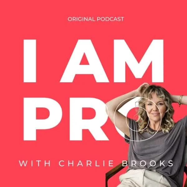 I am Pro w/ Charlie Brooks