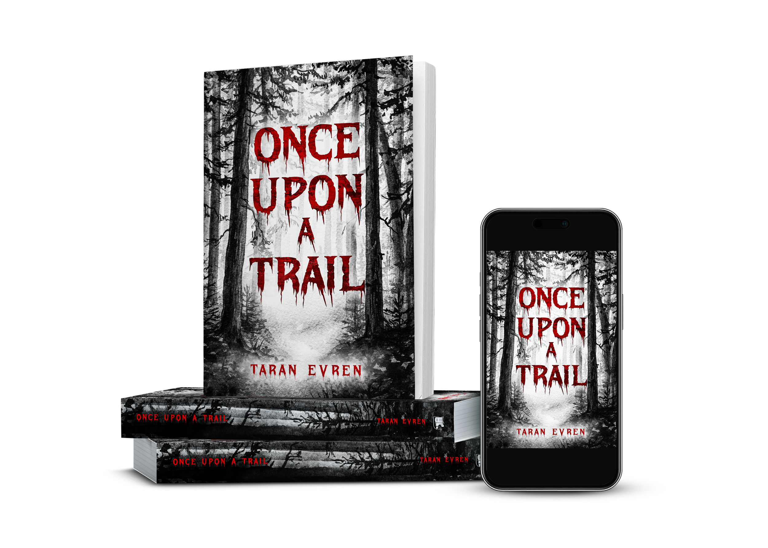The image shows a book cover titled "Once Upon a Trail" by Taran Evren. The cover features a black and white forest scene with trees and branches, with the title in bold red, dripping letters.