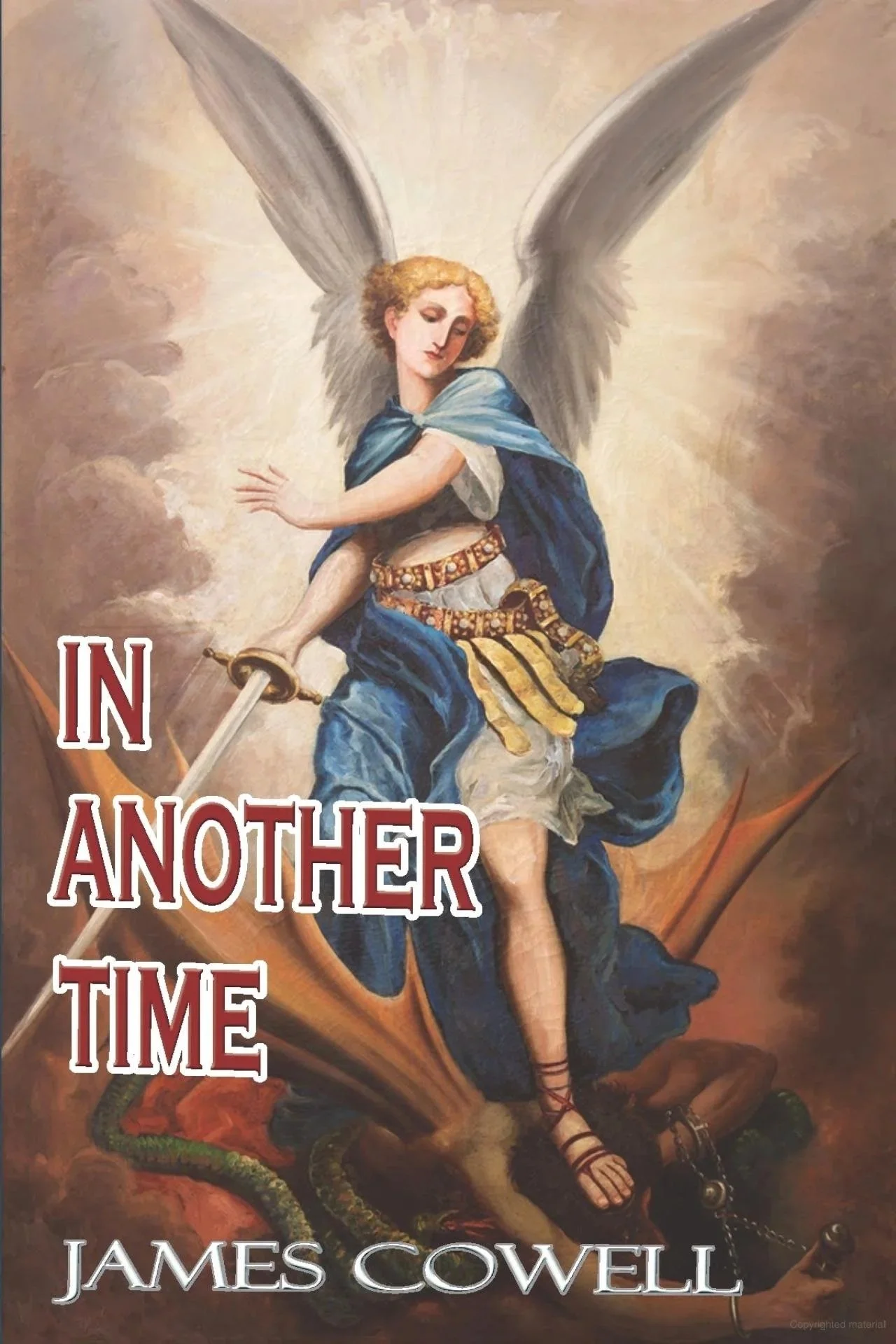 Book cover featuring a painting of a warrior angel with large white wings, holding a sword, standing on a coiled dragon in the clouds. The title is 'In Another Time' by James Cowell.