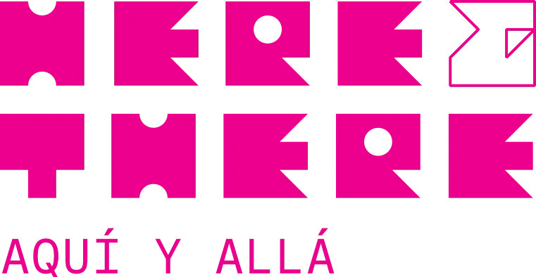 Here &amp; There / Aquí y Allá