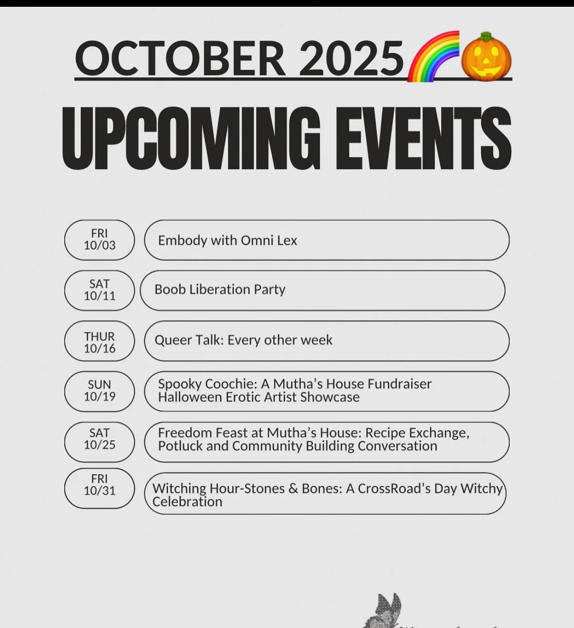 👻✨ OCTOBER AT MUTHA&rsquo;S HOUSE ✨👻
This month we gettin&rsquo; spooky AND liberated&mdash;just how we like it round here. 🖤

🧘🏾&zwj;♀️ Oct 3 &ndash; Embody with Omni Lex: get in ya body, get in ya bag.
🎀 Oct 11 &ndash; Boob Liberation Party: 