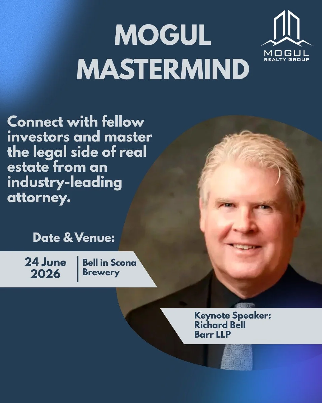 When it comes to navigating the legal side of real estate, having the right expert in your corner makes all the difference.

For our next Mogul Mastermind on June 24, a session featuring Richard Bell from BARR LLP. As a trusted member of our Mogul Po
