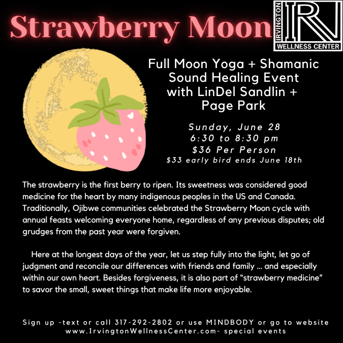 Poster for Strawberry Moon event at Irvington Wellness Center featuring Full Moon Yoga, Shamanic Sound Healing with LinDel Sandlin, and Page Park, scheduled for Sunday, June 28 from 6:30 to 8:30 pm. The poster includes an illustration of a strawberry and a full moon.