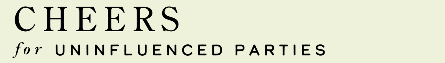 Cheers: for Uninfluenced Parties