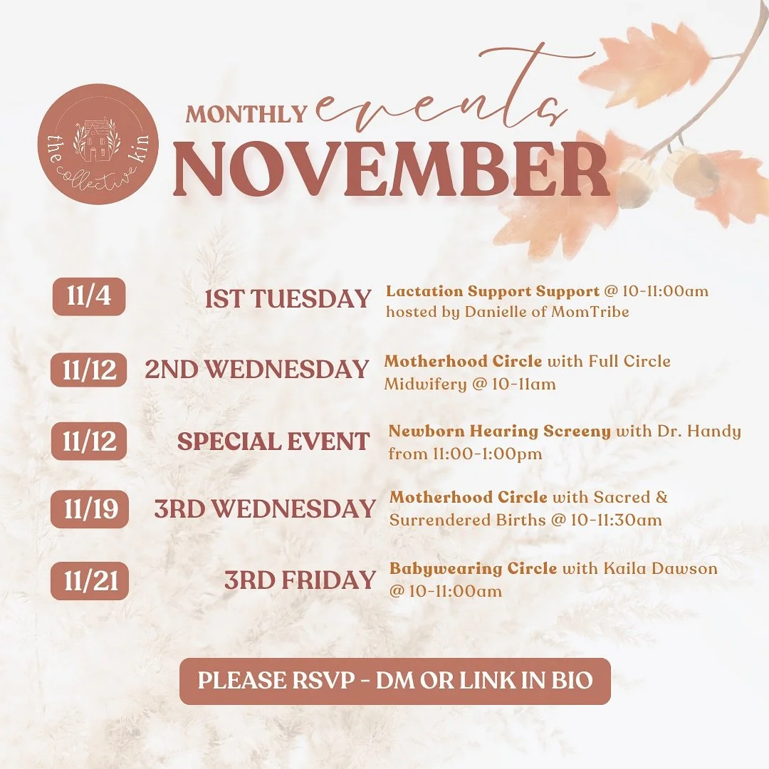 The Collective Kin is excited to welcome you to our space for some amazing support circles and special events during the month of November! 

Lactation Support Group
✨ 11/4 from 10-11am with Danielle of @mom.tribe_ 

Newborn Hearing Screen
✨11/12 at 