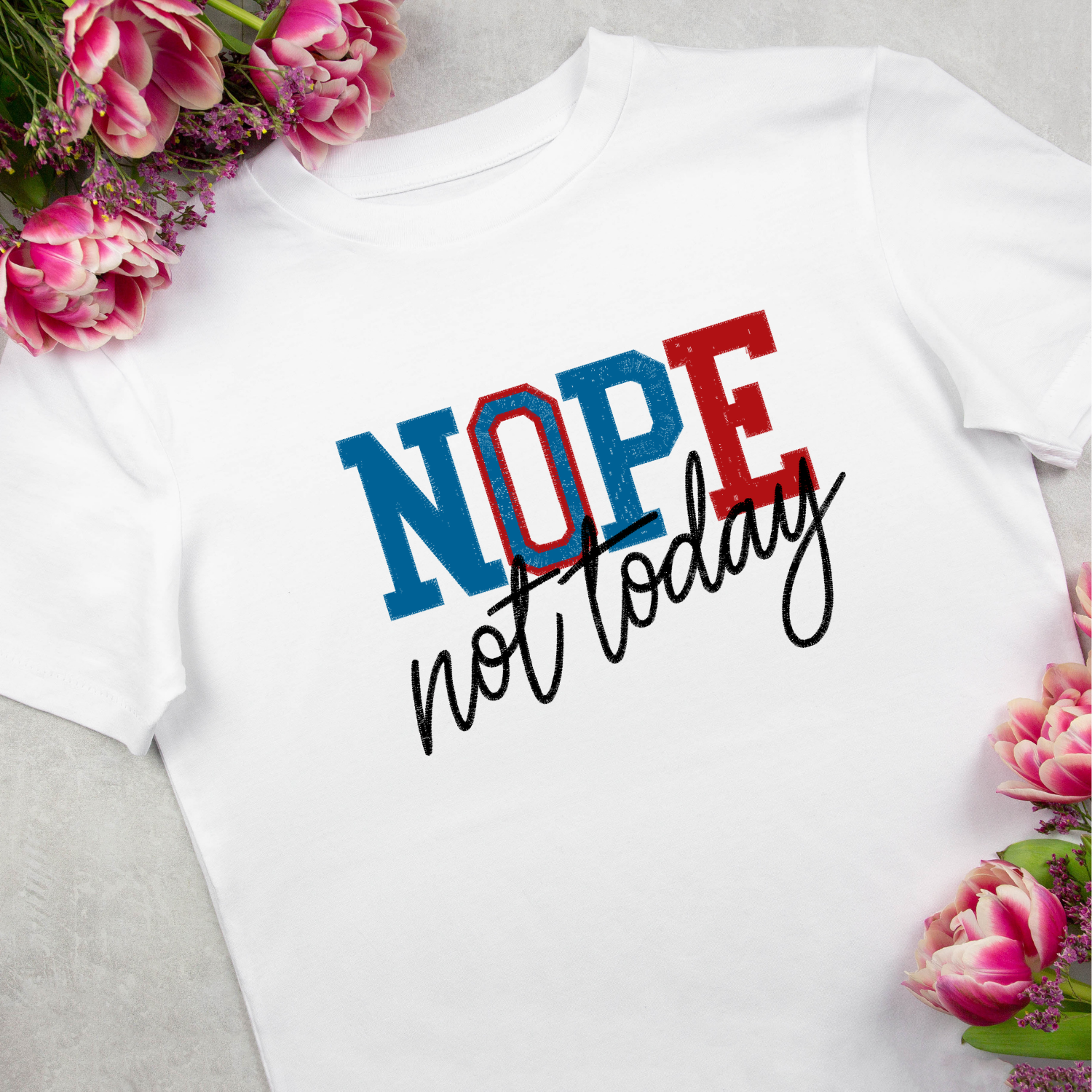 Nope Not Today-Embroidered