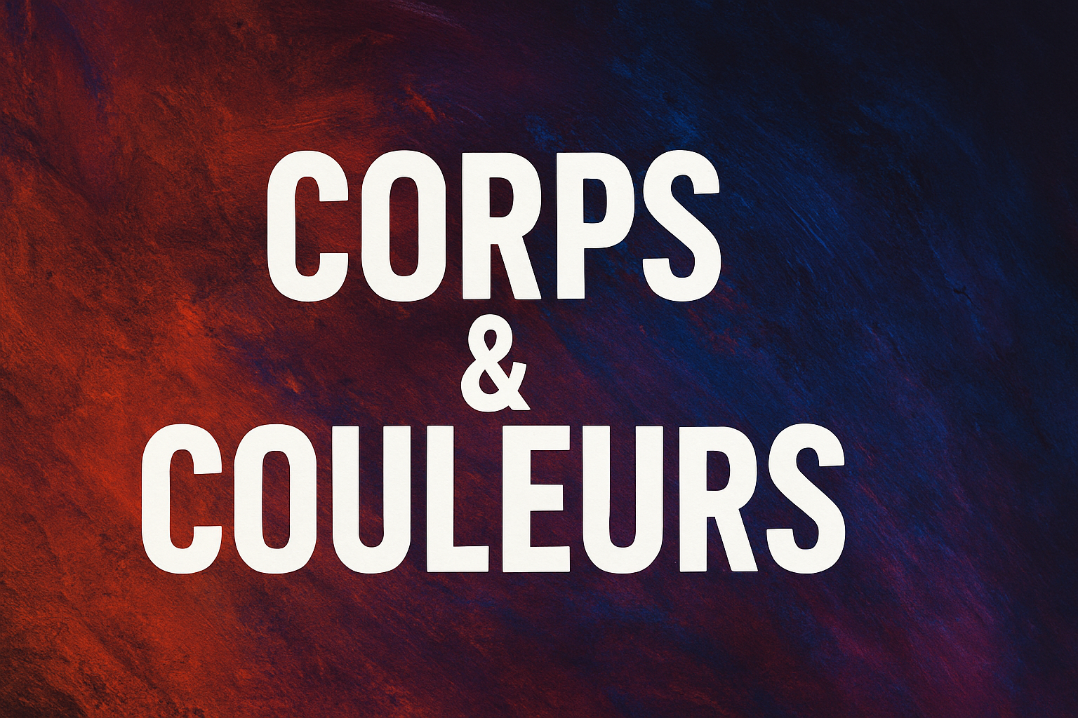 “Corps &amp; Couleurs” – L’art de la présence