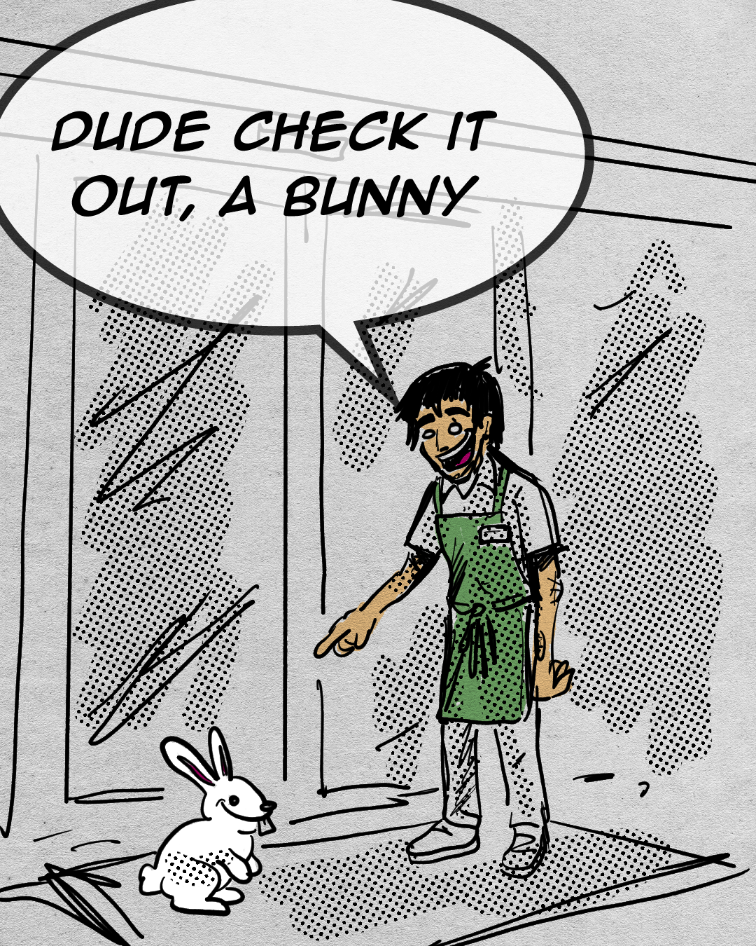 A cartoon illustration of a man wearing a green apron, pointing at a cute bunny rabbit on the ground. The man is smiling and there is a speech bubble that says, 'DUDE CHECK IT OUT, A BUNNY'.