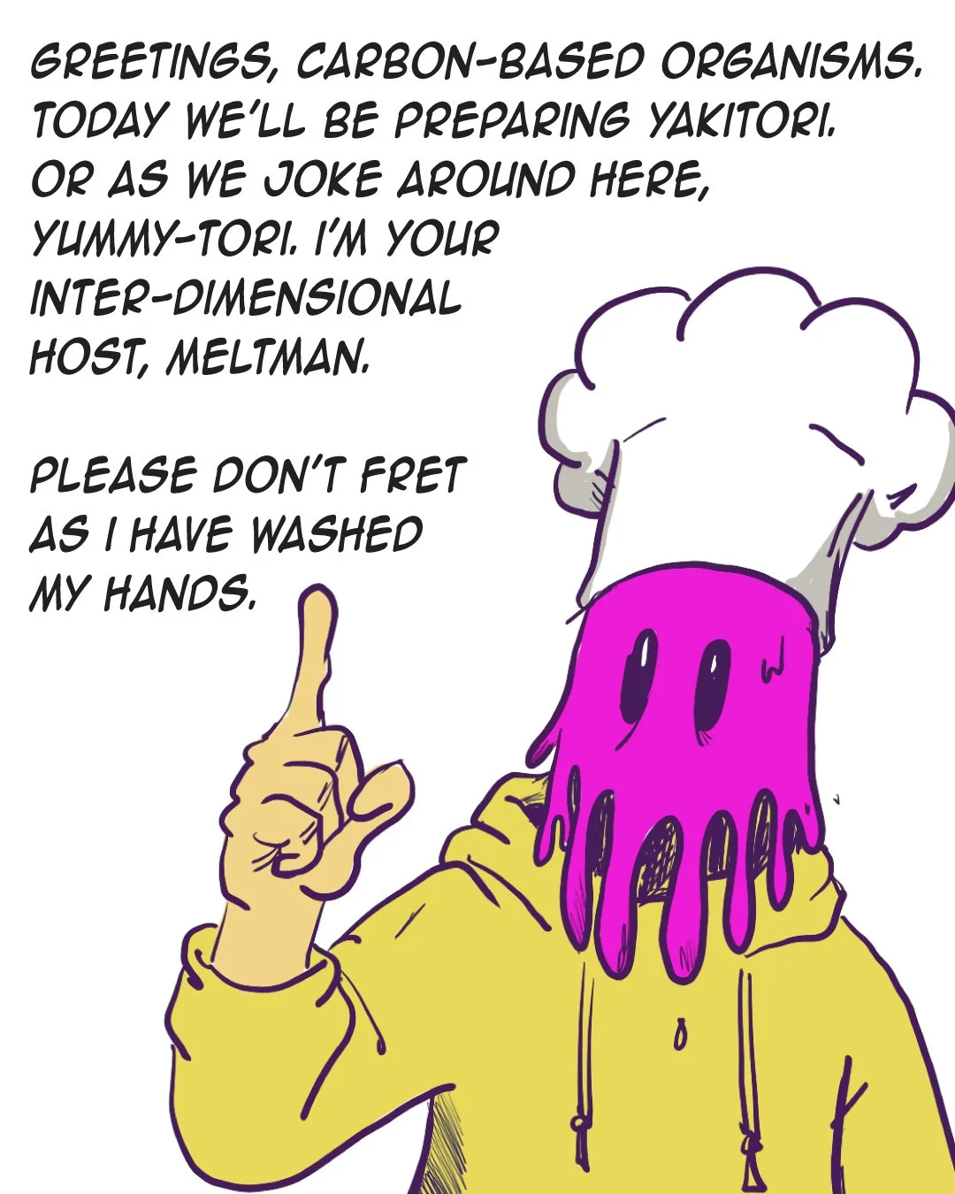 A cartoon character with a purple melting face wearing a yellow hoodie, white chef's hat, and making a gesture with one hand while a speech bubble contains text about greeting carbon-based organisms and washing hands.