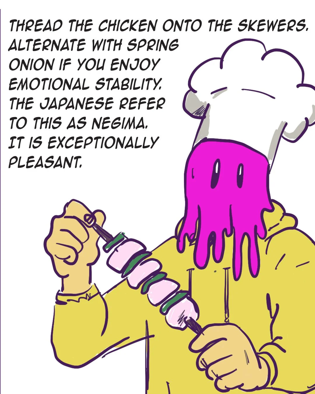 A cartoon character with a chef's hat and yellow hoodie holding a skewer with pieces of chicken. The character has a pink, drippy face resembling a squid or octopus, with a humorous caption about cooking chicken and Japanese negi.