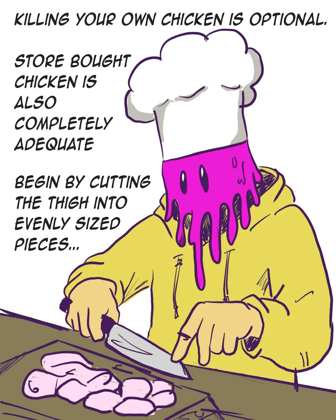 Cartoon of a chicken with a chef's hat, yellow hoodie, and pink slime around its neck, chopping raw chicken pieces on a cutting board, with text about chicken preparation and store-bought chicken.