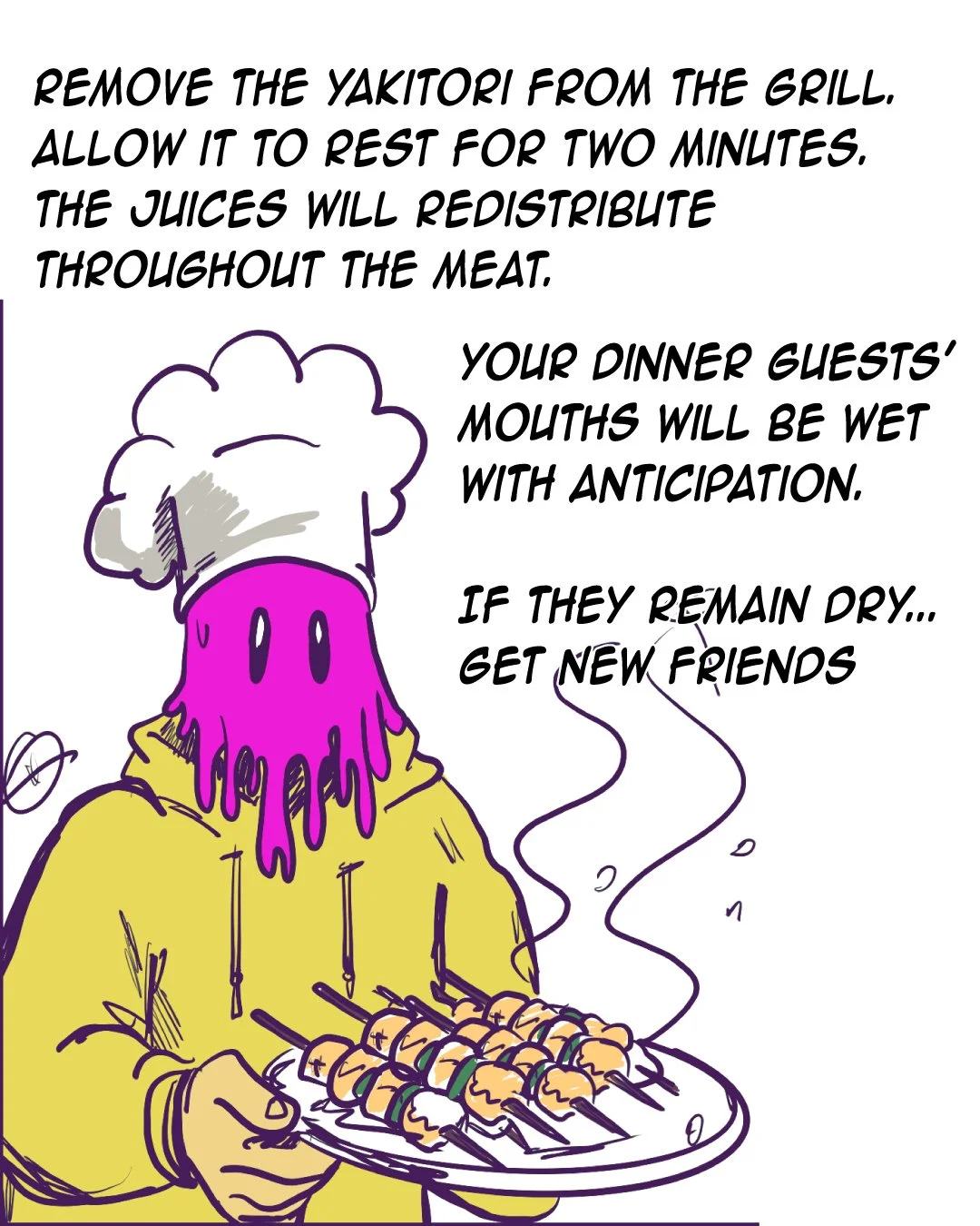 Cartoon image of a character with a pink, melted head wearing a chef's hat and yellow hoodie, holding a plate of skewered yakitori chicken, with steam rising. Text provides cooking tips, emphasizing resting meat and anticipation for guests.
