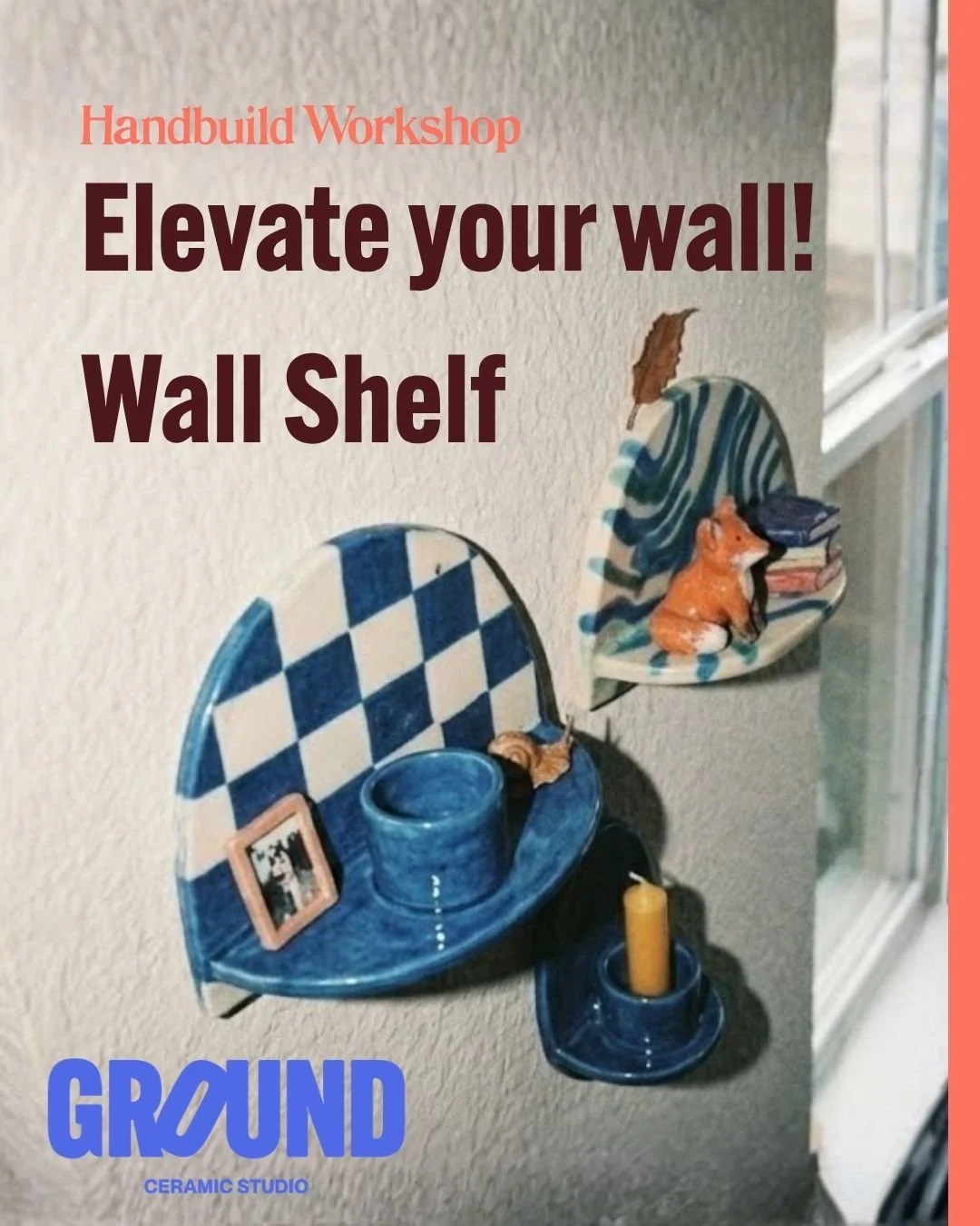 Elevate your wall! Wall Shelf Handbuild Workshop