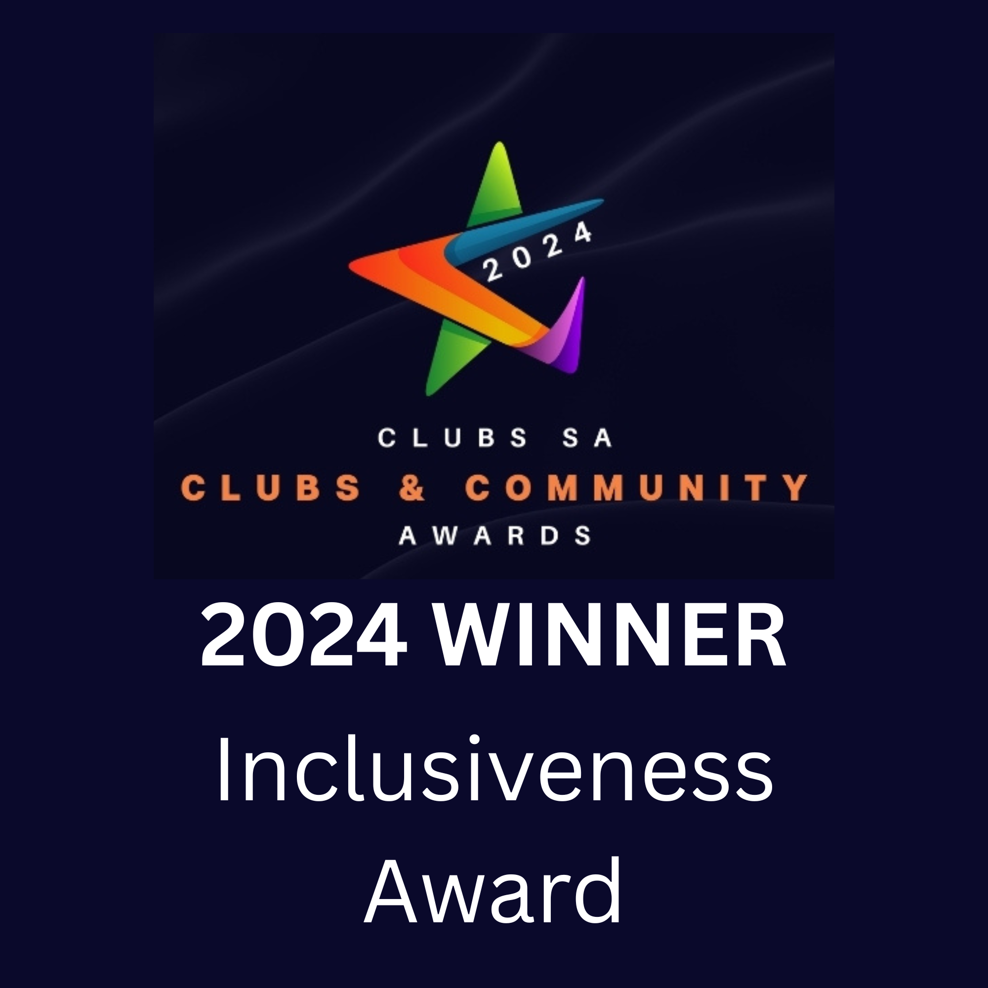 A digital graphic for the 2024 Clubs SA Awards showing a multicolored star logo with the year 2024, and text that reads 'Clubs SA Clubs & Community Awards 2024 Winner Inclusiveness Award'.
