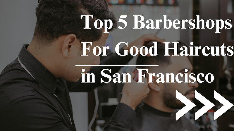 Top 5 Best Barbershops in San Francisco - 2025