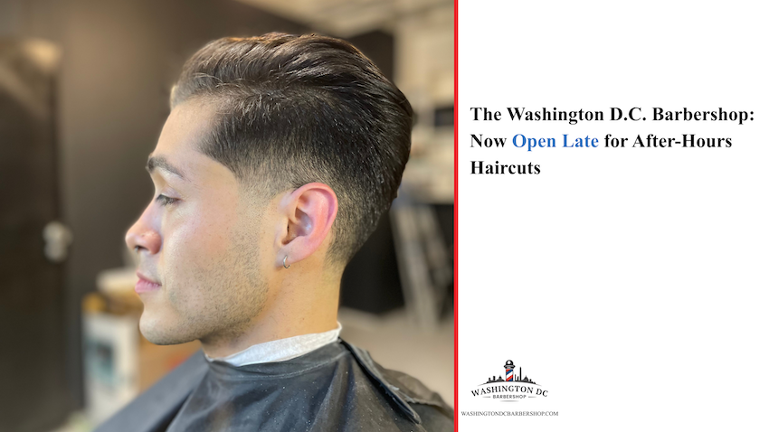 Washington DC Barbershop Open Late