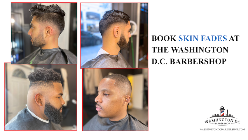 Skin Fade Haircuts at The Washington D.C. Barbershop