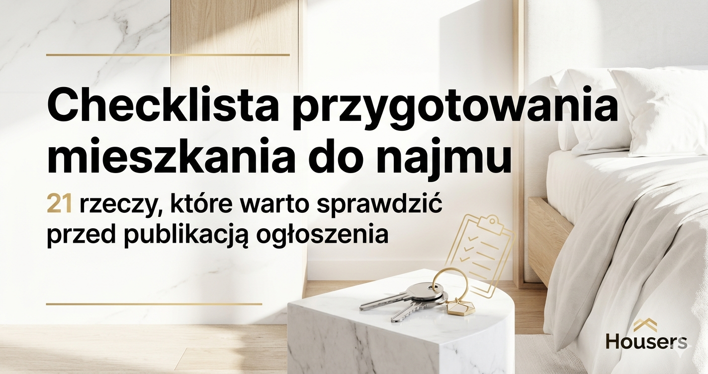 Jak przygotować mieszkanie do najmu, żeby szybciej znaleźć dobrego najemcę i ograniczyć problemy