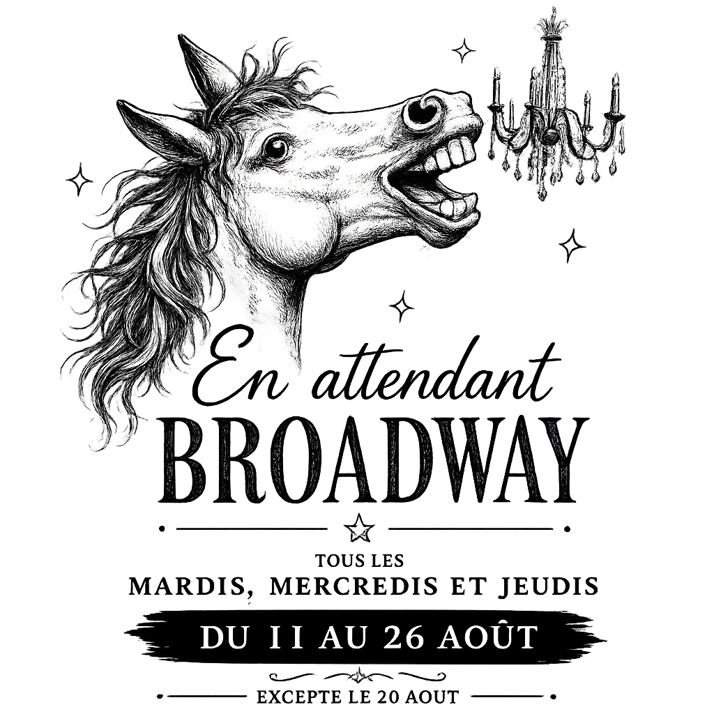 En attendant Broadway - du 11 au 26 Août à 18h30