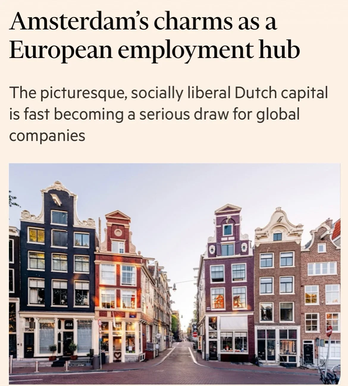 &ldquo;For companies looking for a European city where international employees can almost immediately feel at home, the Dutch capital is hard to beat.&rdquo; Mooie woorden van de Financial Times over onze stad. 

Woorden die aansluiten bij wat ik de 