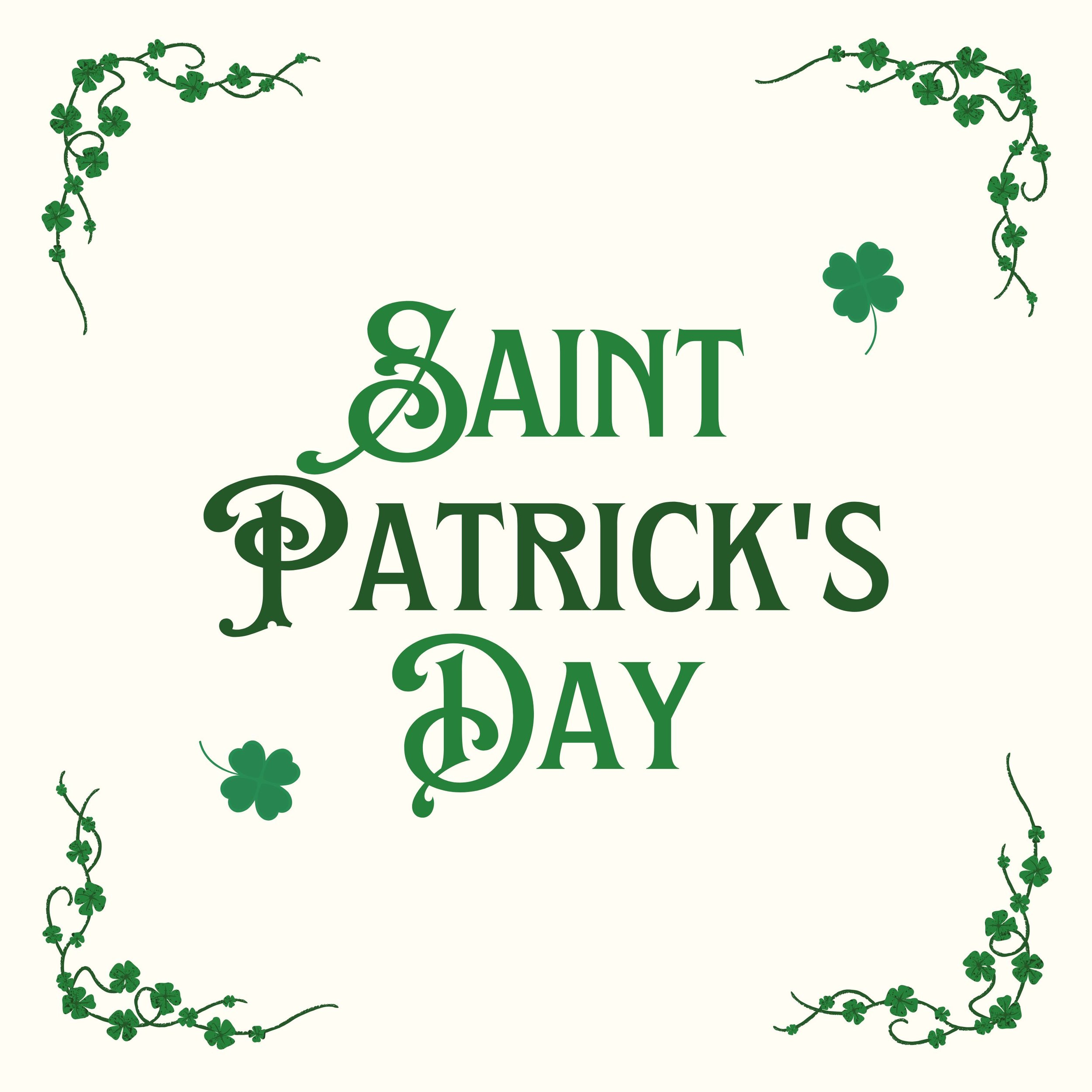 Green text reading 'Saint Patrick's Day' surrounded by four-leaf clovers and shamrocks, decorative green border in each corner.