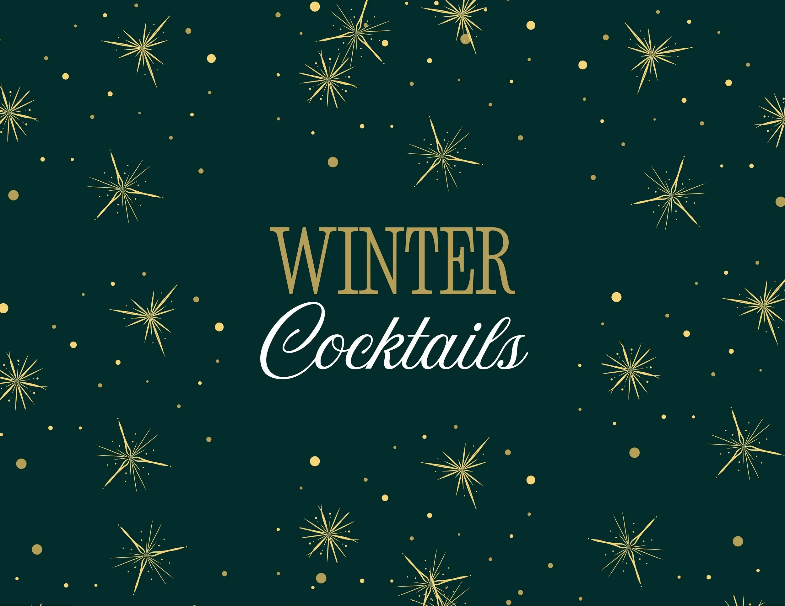A dark green background with gold star-like sparkles and dots, featuring the text 'WINTER Cocktails' in the center.