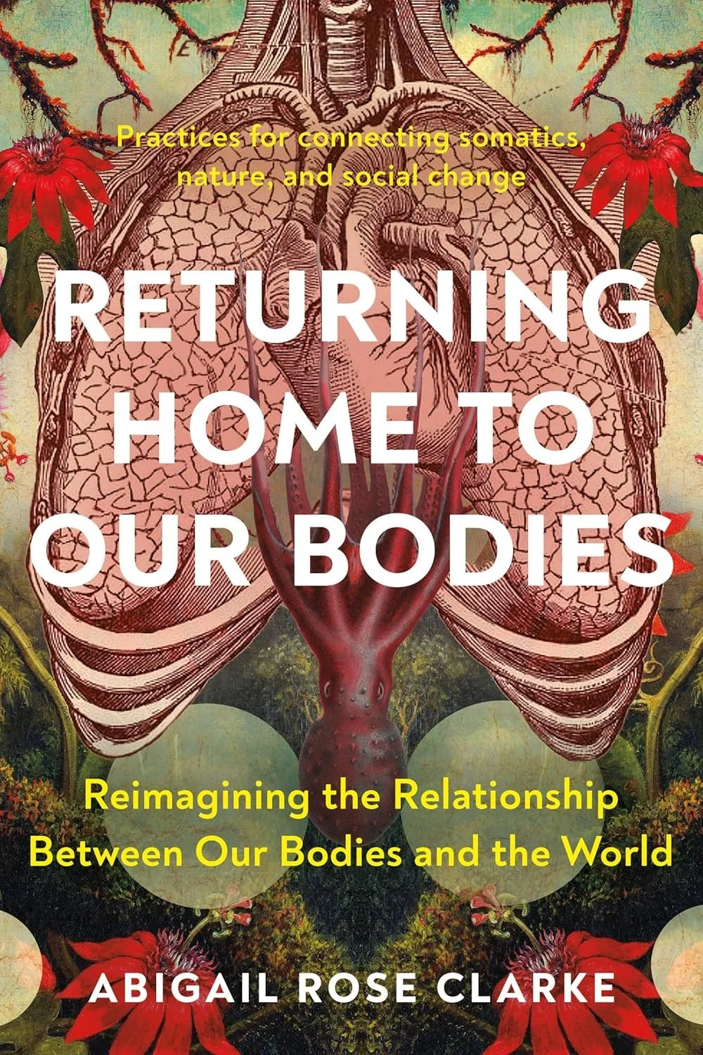 Returning Home to Our Bodies by Abigail Rose Clark