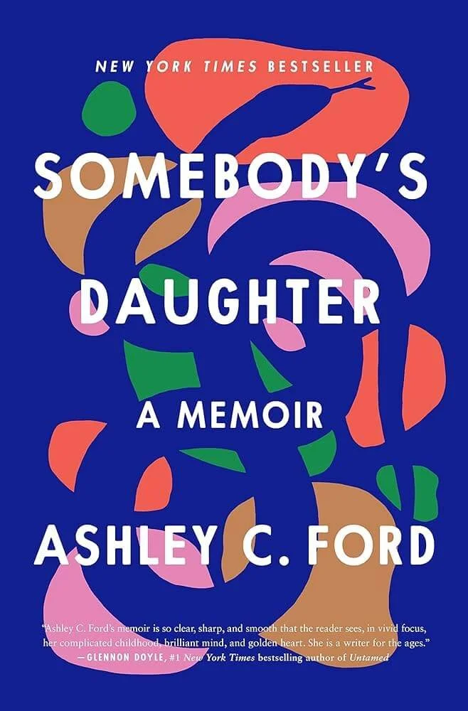Somebody’s Daughter: A Memoir by Ashley C. Ford