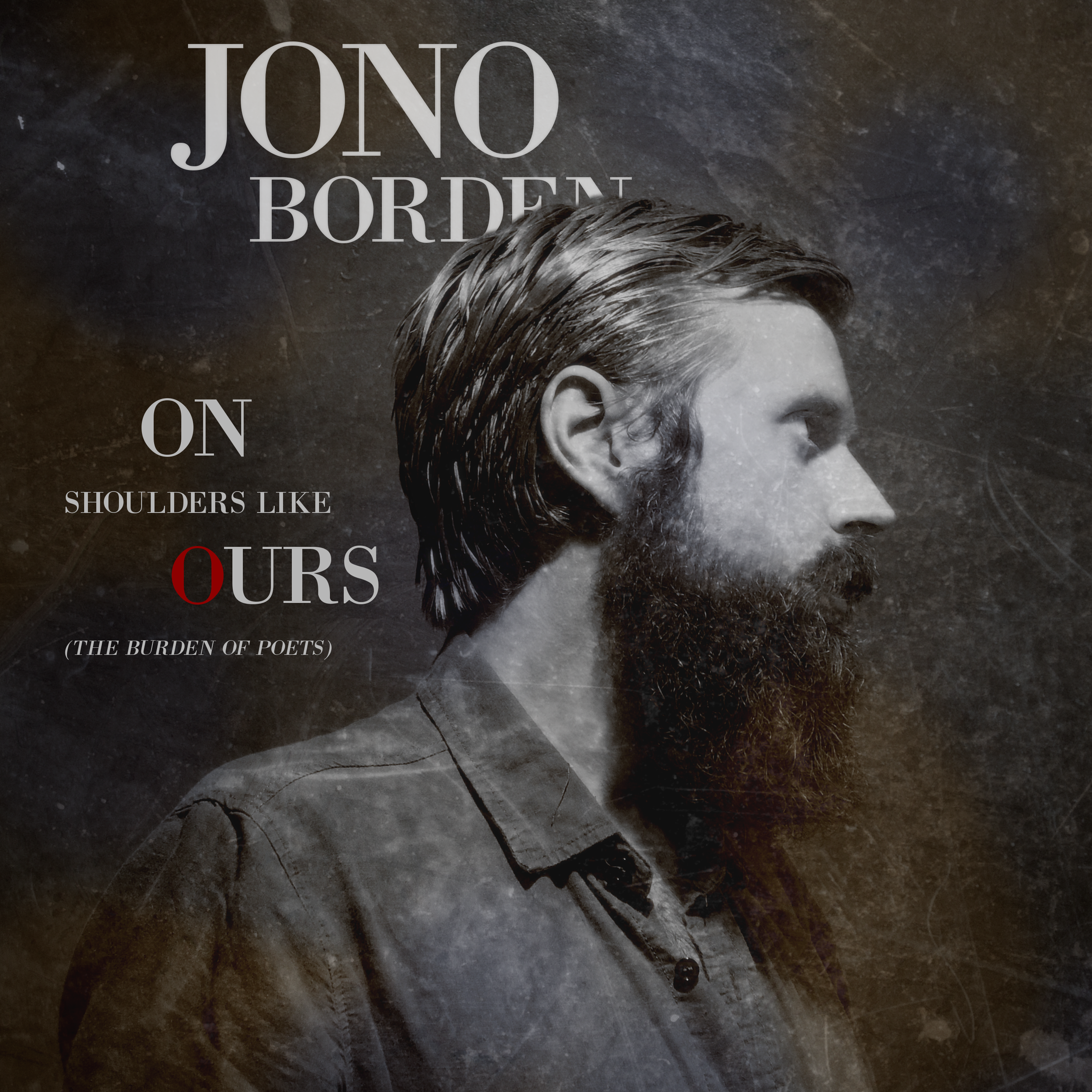 Jono Borden - 7x5 (Single Cover - On Shoulders Like Ours [The Burden Of Poets])