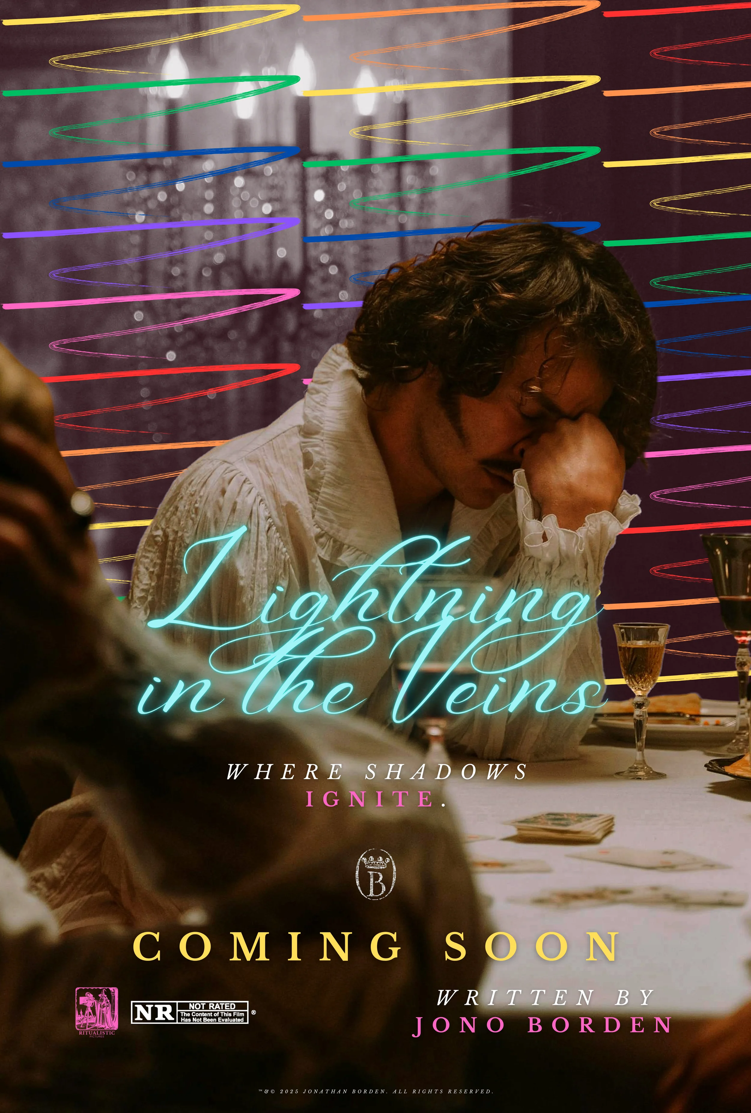 Movie poster for "Lightning in the Veins" featuring a man with dark hair and mustache, resting his head on his hand at a dinner table with wine glasses. The background has colorful light trails and a chandelier. The poster includes text: "Lightning in the Veins," "Where Shadows Ignite," "Coming Soon," and credits to writer Jono Borden.
