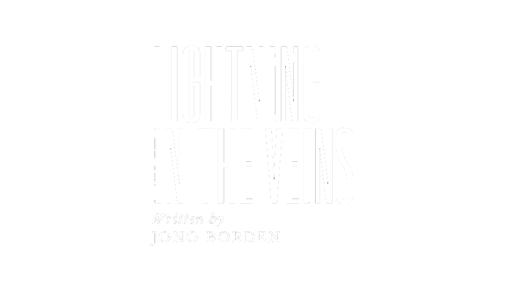 Title card for a film titled "Lightning in the Veins" written by Jono Borden.